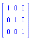Matrix(3, 3, {(1, 1) = 1, (1, 2) = 0, (1, 3) = 0, (2, 1) = 0, (2, 2) = 1, (2, 3) = 0, (3, 1) = 0, (3, 2) = 0, (3, 3) = 1})