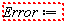 "Error:="