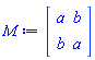 Matrix(2, 2, {(1, 1) = a, (1, 2) = b, (2, 1) = b, (2, 2) = a})