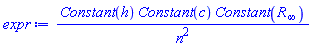ScientificConstants:-Constant([Planck_constant])*ScientificConstants:-Constant([speed_of_light_in_vacuum])*ScientificConstants:-Constant([Rydberg_constant])/n^2
