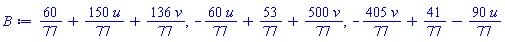 60/77+(150/77)*u+(136/77)*v, -(60/77)*u+53/77+(500/77)*v, -(405/77)*v+41/77-(90/77)*u