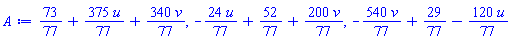 73/77+(375/77)*u+(340/77)*v, -(24/77)*u+52/77+(200/77)*v, -(540/77)*v+29/77-(120/77)*u