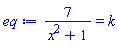 7/(x^2+1) = k