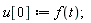 u[0] := f(t)