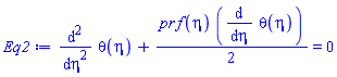 diff(diff(theta(eta), eta), eta)+(1/2)*pr*f(eta)*(diff(theta(eta), eta)) = 0
