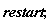 restart