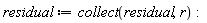 residual := collect(residual, r)