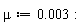 mu := 0.3e-2: