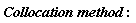 Collocation*method