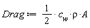Drag := (1/2)*c__w*rho*A