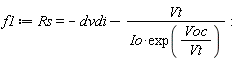 f1 := Rs = -dvdi-Vt/(Io*exp(Voc/Vt))