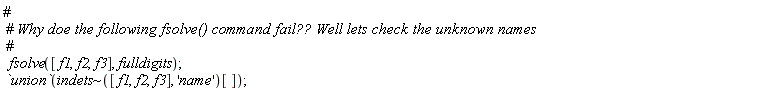 fsolve([f1, f2, f3], fulldigits); `union`(`~`[indets]([f1, f2, f3], 'name')[])