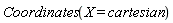Coordinates(X = cartesian)
