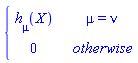 piecewise(mu = nu, h[mu](X), 0)