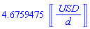 4.6759475*Units:-Unit(USD/d)