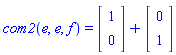 com2(e, e, f) = Vector[column](%id = 18446744074395821470)+Vector[column](%id = 18446744074395821590)
