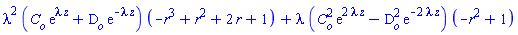 lambda^2*(C[o]*exp(lambda*z)+D[o]*exp(-lambda*z))*(-r^3+r^2+2*r+1)+lambda*(C[o]^2*exp(2*lambda*z)-D[o]^2*exp(-2*lambda*z))*(-r^2+1)