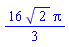 (16/3)*2^(1/2)*Pi