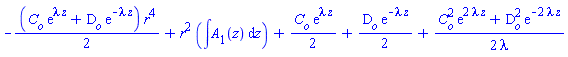 -(1/2)*(C[o]*exp(lambda*z)+D[o]*exp(-lambda*z))*r^4+r^2*(int(A[1](z), z))+(1/2)*C[o]*exp(lambda*z)+(1/2)*D[o]*exp(-lambda*z)+(1/2)*(C[o]^2*exp(2*lambda*z)+D[o]^2*exp(-2*lambda*z))/lambda