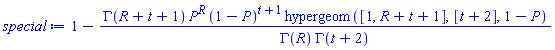 1-GAMMA(R+t+1)*P^R*(1-P)^(t+1)*hypergeom([1, R+t+1], [t+2], 1-P)/(GAMMA(R)*GAMMA(t+2))
