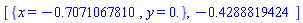 [{x = -.7071067810, y = 0.}, -.4288819424]