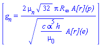 [g[n] = 2*mu[n]*32^(1/2)*Pi*R[infinity]*`A[r](p)`/((c*alpha^5*h/mu[0])^(1/2)*`A[r](e)`)]
