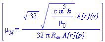[mu[N] = (1/32)*32^(1/2)*(c*alpha^5*h/mu[0])^(1/2)*`A[r](e)`/(Pi*R[infinity]*`A[r](p)`)]