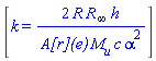 [k = 2*R*R[infinity]*h/(`A[r](e)`*M[u]*c*alpha^2)]