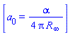 [a[0] = (1/4)*alpha/(Pi*R[infinity])]