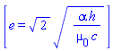 [e = 2^(1/2)*(alpha*h/(mu[0]*c))^(1/2)]