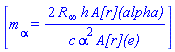 [m[alpha] = 2*R[infinity]*h*`A[r](alpha)`/(c*alpha^2*`A[r](e)`)]
