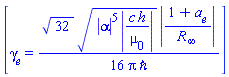 [gamma[e] = (1/16)*32^(1/2)*(abs(alpha)^5*abs(c*h/mu[0]))^(1/2)*abs((1+a[e])/R[infinity])/(Pi*hbar)]