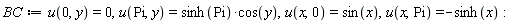BC := u(0, y) = 0, u(Pi, y) = sinh(Pi)*cos(y), u(x, 0) = sin(x), u(x, Pi) = -sinh(x)