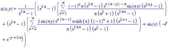 u(x, y) = ((exp(2*Pi)-1)*(Sum((-1)^n*n*(exp(2*Pi)-1)*exp(n*(Pi-y)-Pi)*sin(n*x)*(exp(2*n*y)-1)/(Pi*(n^2+1)*(exp(2*Pi*n)-1)), n = 1 .. infinity))+(exp(2*Pi)-1)*(Sum(2*sin(n*y)*exp(n*(Pi-x))*n*sinh(Pi)*((-1)^n+1)*(exp(2*n*x)-1)/(Pi*(exp(2*Pi*n)-1)*(n^2-1)), n = 2 .. infinity))+sin(x)*(-exp(y)+exp(-y+2*Pi)))/(exp(2*Pi)-1)