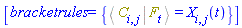 [bracketrules = {%Bracket(%Bra(C, i, j), %Ket(F, t)) = X[i, j](t)}]