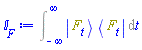 Int(Physics:-`*`(Physics:-Ket(F, t), Physics:-Bra(F, t)), t = -infinity .. infinity)