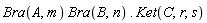 Bra(A, m)*Bra(B, n).Ket(C, r, s)