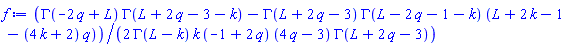(1/2)*(GAMMA(-2*q+L)*GAMMA(L+2*q-3-k)-GAMMA(L+2*q-3)*GAMMA(L-2*q-1-k)*(L+2*k-1-(4*k+2)*q))/(GAMMA(L-k)*k*(-1+2*q)*(4*q-3)*GAMMA(L+2*q-3))