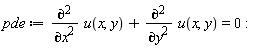 pde := diff(u(x, y), x, x)+diff(u(x, y), y, y) = 0