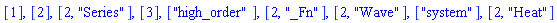 [1], [2], [2, "Series"], [3], ["high_order"], [2, "_Fn"], [2, "Wave"], ["system"], [2, "Heat"]