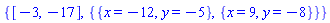 {[-3, -17], {{x = -12, y = -5}, {x = 9, y = -8}}}