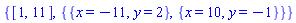 {[1, 11], {{x = -11, y = 2}, {x = 10, y = -1}}}