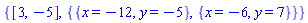 {[3, -5], {{x = -12, y = -5}, {x = -6, y = 7}}}