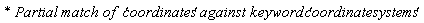 `* Partial match of  '`*coordinates*`' against keyword '`*coordinatesystems*`' `