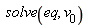 solve(eq, v[0])