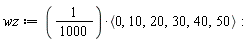 wz := (1/1000)*`<,>`(0, 10, 20, 30, 40, 50)