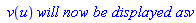 ` v`(u)*`will now be displayed as`*v