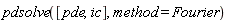 pdsolve([pde, ic], method = Fourier)