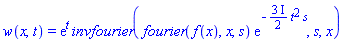 w(x, t) = exp(t)*invfourier(fourier(f(x), x, s)*exp(-((3/2)*I)*t^2*s), s, x)