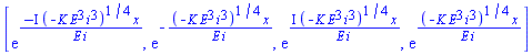 [exp(-I*(-K*E^3*i^3)^(1/4)*x/(E*i)), exp(-(-K*E^3*i^3)^(1/4)*x/(E*i)), exp(I*(-K*E^3*i^3)^(1/4)*x/(E*i)), exp((-K*E^3*i^3)^(1/4)*x/(E*i))]
